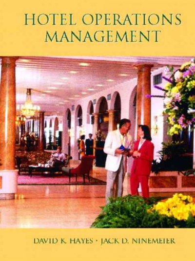 Hotel operations management / David K. Hayes, Jack D. Ninemeier.