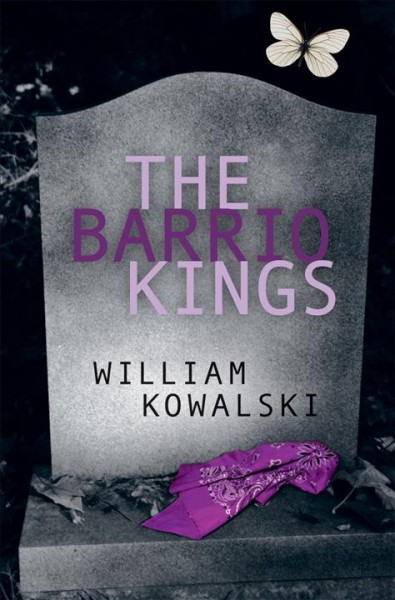 Barrio kings / William Kowalski.