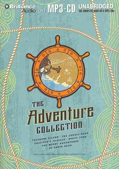 Adventure collection  [sound recording] : Treasure Island, The Jungle book, Gulliver's travels, White Fang, The Merry Adventures of Robin Hood.