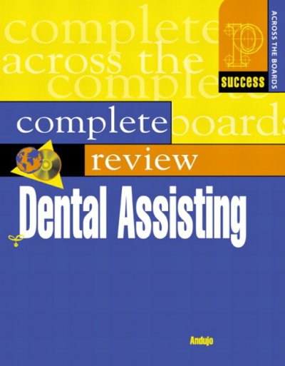 Prentice Hall Health complete review of dental assisting / Emily Andujo.