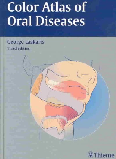 Color atlas of oral diseases / George Laskaris.