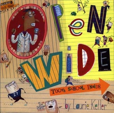 Open wide : tooth school inside / by Laurie Keller.