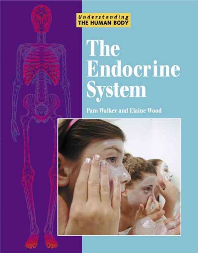 The endocrine system / Pam Walker and Elaine Wood.