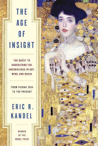 The age of insight : the quest to understand the unconscious in art, mind, and brain : from Vienna 1900 to the present.