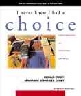 I never knew I had a choice : explorations in personal growth / Gerald Corey, Marianne Schneider Corey.