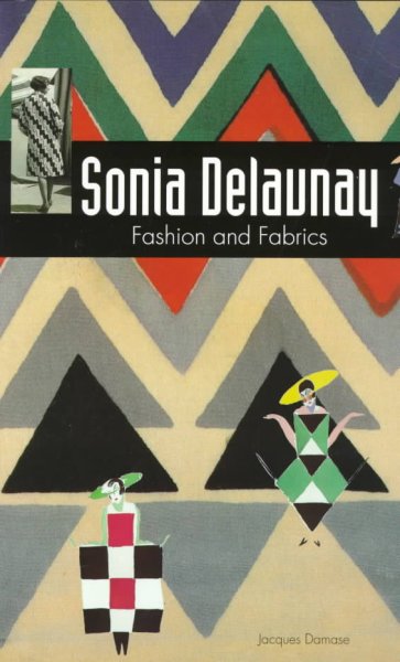 Sonia Delaunay : fashion and fabrics / Jacques Damase.