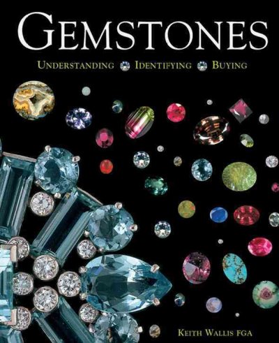 Gemstones : understanding, identifying, buying.