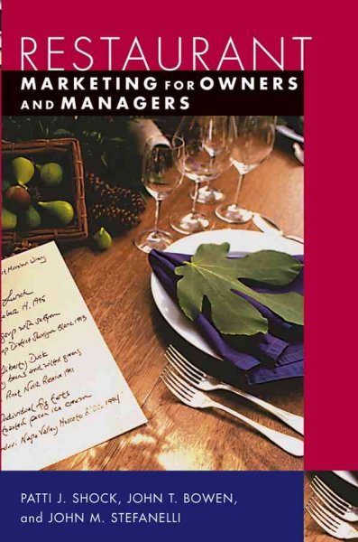 Restaurant marketing for owners and managers / Patti J. Shock, John T. Bowen, John M. Stefanelli.
