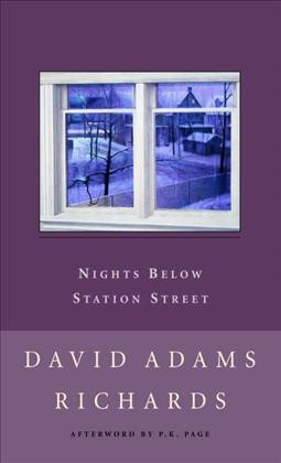 Nights below station street / David Adams Richards ; with an afterword by P.K. Page.