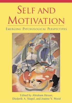 Self and motivation : emerging psychological perspectives / edited by Abraham Tesser, Diederik A. Stapel and Joanne V. Wood.