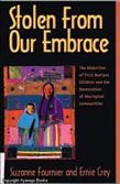 Stolen from our embrace : the abduction of first nations children and the restoration of aboriginal communities / Suzanne Fournier and Ernie Crey ; photographs by David Neel.