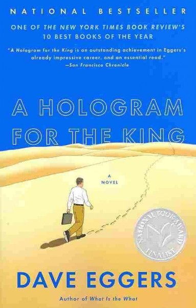 A hologram for the king : a novel / Dave Eggers.