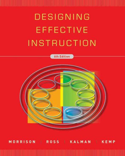 Designing effective instruction / Gary R. Morrison ... [et al.].