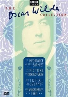 The Oscar Wilde collection [videorecording] / BBC Worldwide Americas.