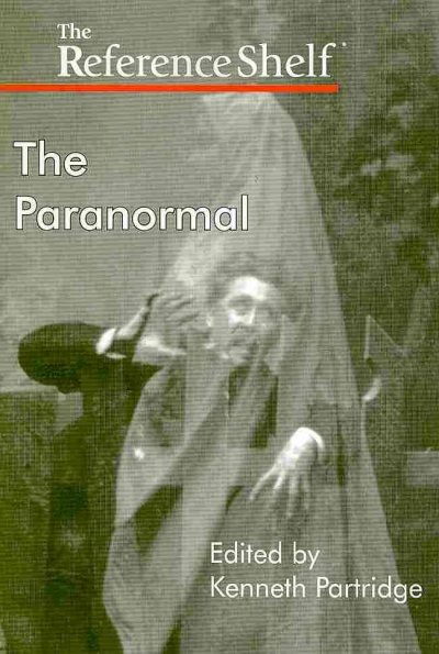 The paranormal / edited by Kenneth Partridge.
