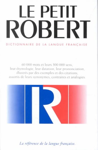 Le nouveau petit Robert : dictionnaire alphabétique et analogique de la langue française / texte remanié et amplifié sous la direction de Josette Rey-Debove et Alain Rey.