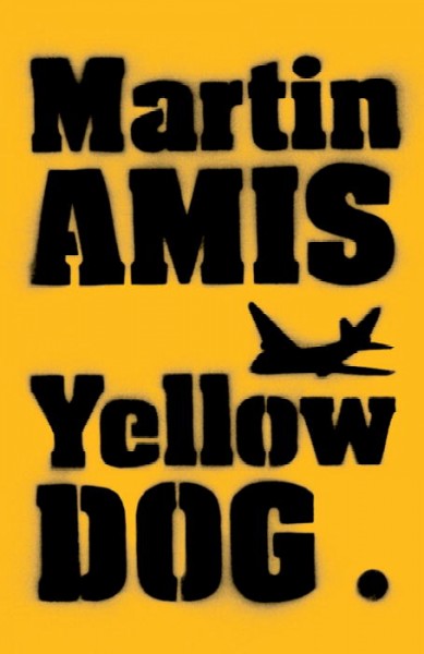 Yellow dog / Martin Amis.