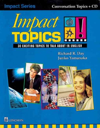 Impact topics [kit] : 30 key issues to help express yourself in English / Richard R. Day, Junko Yamanaka.