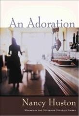 An adoration / Nancy Huston.