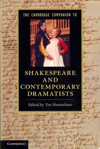 The Cambridge companion to Shakespeare and contemporary dramatists / edited by Ton Hoenselaars.