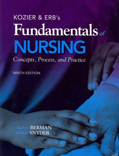 Kozier & Erb's fundamentals of nursing : concepts, process, and practice.