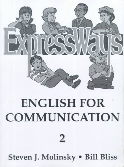 Expressways : English for communication 2 / Steven J. Molinsky, Bill Bliss.