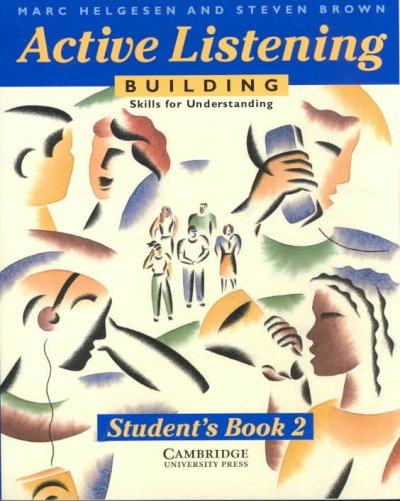 Active listening. 2 [kit] : building skills for understanding / Marc Helgesen and Steven Brown.