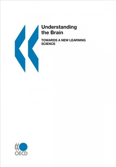 Understanding the brain : towards a new learning science.