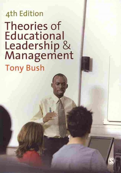 Theories of educational leadership and management / Tony Bush.
