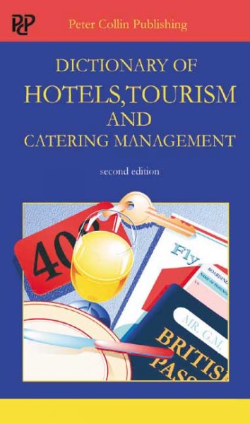 Dictionary of hotels, tourism & catering management / P.H. Collin.