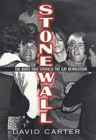 Stonewall : the riots that sparked the gay revolution / David Carter.