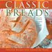 Classic breads : delicious recipes from around the world / Manuela Caldirola, Nicoletta Negri, Nathalie Aru.