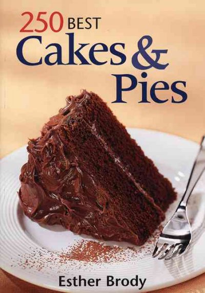 250 best cakes & pies / Esther Brody.