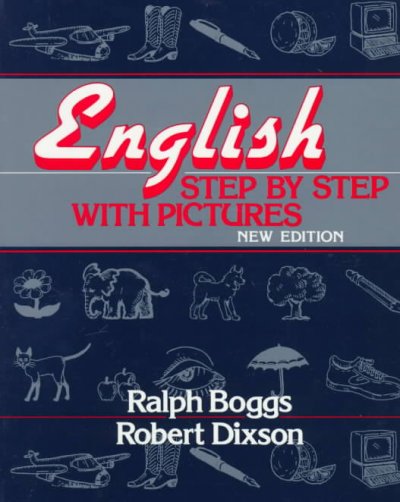 English step by step with pictures / Ralph Boggs, Robert Dixson.