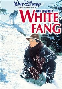 White Fang [videorecording] / Walt Disney Pictures in association with Silver Screen Partners IV.