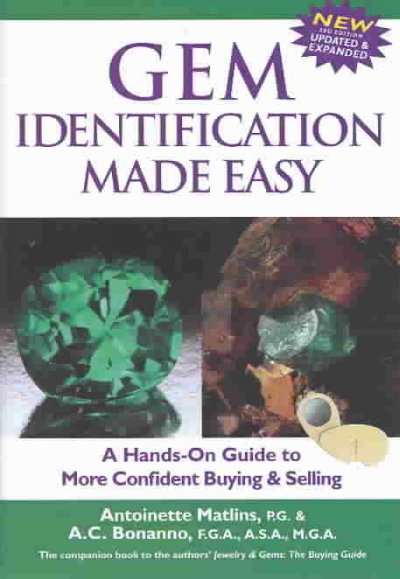 Gem identification made easy : a hands-on guide to more confident buying & selling / Antoinette L. Matlins & A.C. Bonanno.