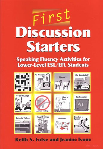 First discussion starters : speaking fluency activities for lower-level ESL/EFL students / Keith S. Folse, Jeanine Ivone.