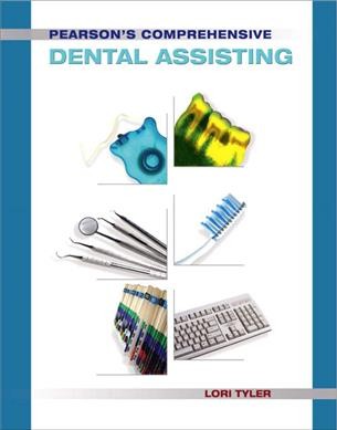 Pearson's comprehensive dental assisting / Lori Tyler, editor ; authors of this text, Charity Butler ... [et al.] ; with contributions by Kathy Chitti ... [et al.]