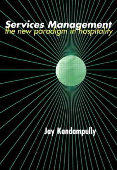 Services management : the new paradigm in hospitality / Jay Kandampully.