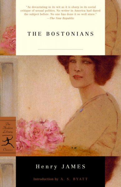 The Bostonians / Henry James ; introduction by A.S. Byatt ; notes by Pierre A. Walker.