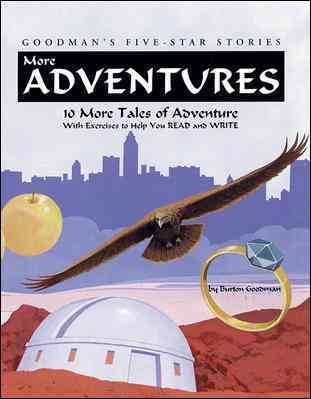 More adventures : 10 more tales of adventure / by Burton Goodman.