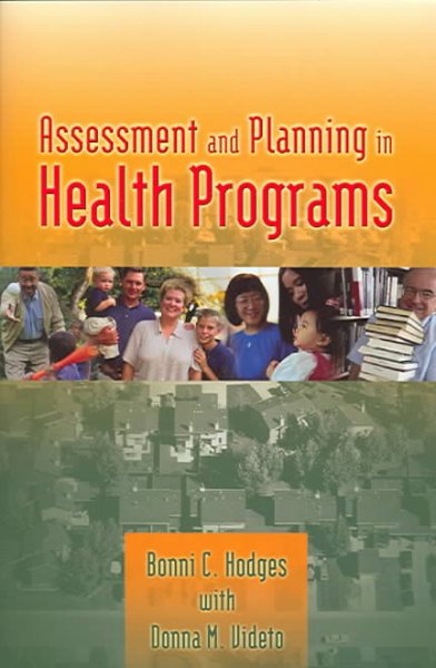 Assessment and planning in health programs / Bonni C. Hodges with Donna M. Videto.