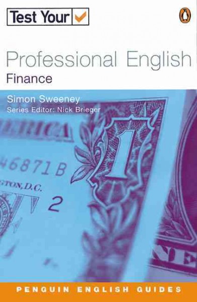 Test your professional English : finance / Simon Sweeney ; series editor, Nick Brieger.