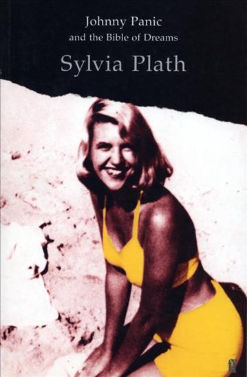 Johnny Panic and the Bible of dreams, and other prose writings / Sylvia Plath.