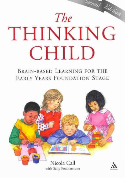 The thinking child : brain-based learning for the early years foundation stage.
