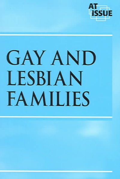 Gay and lesbian families / Kate Burns, book editor.