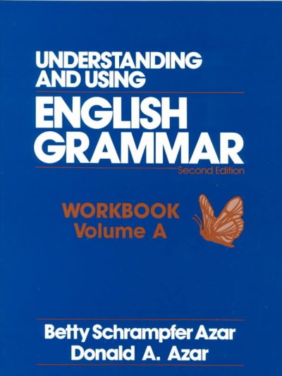 Understanding and using English grammar. Workbook. Volume A.
