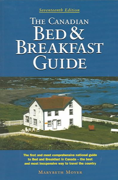 The Canadian bed & breakfast guide / Marybeth Moyer.