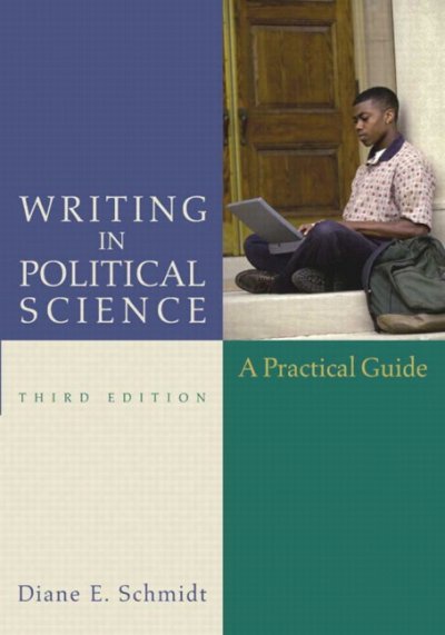 Writing in political science : a practical guide / Diane E. Schmidt.