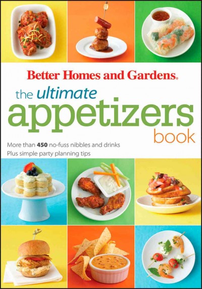 The ultimate appetizers book : more than 450 no-fuss nibbles and drinks, plus simple party planning tips.